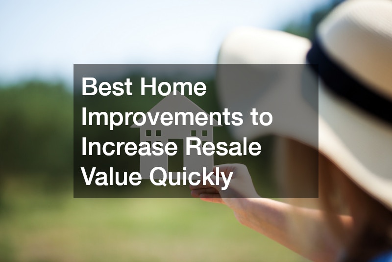 Best Home Improvements to Increase Resale Value Quickly