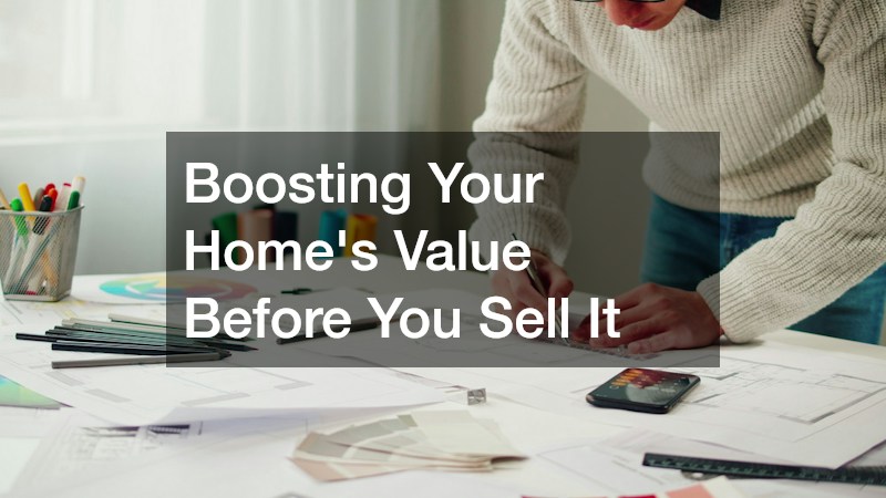 Boosting Your Homes Value Before You Sell It